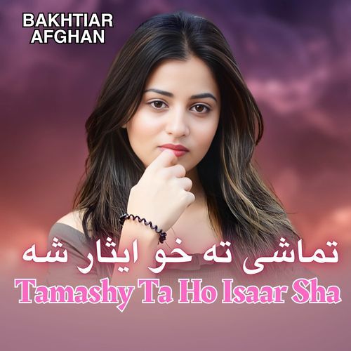 Tamashy Ta Ho Isaar Sha