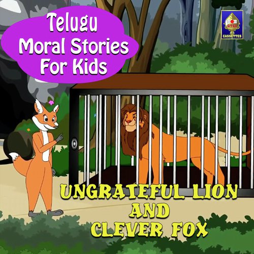 Telugu Moral Stories For Kids - Ungrateful Lion And Clever Fox Songs  Download - Free Online Songs @ JioSaavn