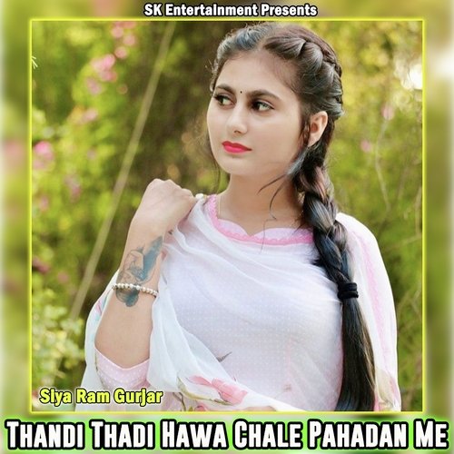 Thandi Thadi Hawa Chale Pahadan Me
