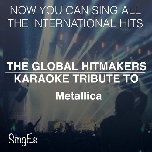 The Global HitMakers: Metallica