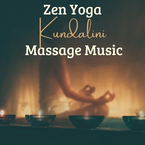 Zen Yoga Kundalini Massage Music