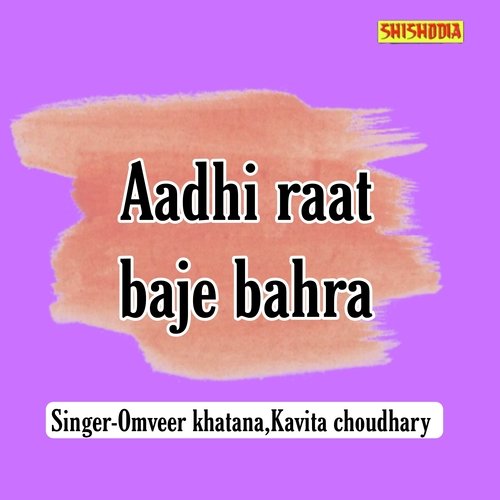 Aadhi Raat Baje Bahra