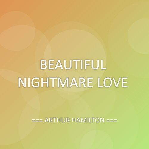 BEAUTIFUL NIGHTMARE LOVE