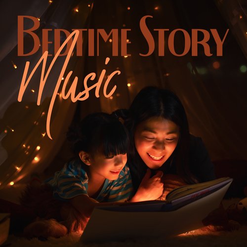 Bedtime Story Music: Gentle and Claming Sounds for Peaceful Night