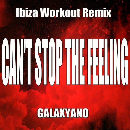 Can't Stop the Feeling (Ibiza Workout Remix)