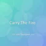 Carry The Fire