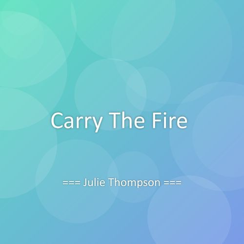 Carry The Fire