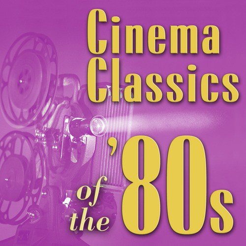 Cinema Classics of The '80s
