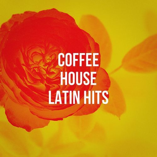 Coffee House Latin Hits