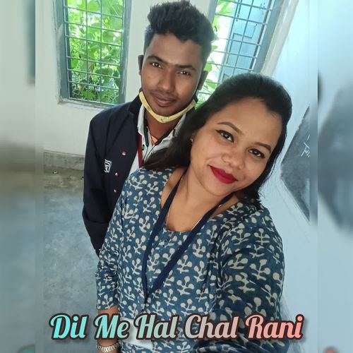 Dil Me Hal Chal Rani