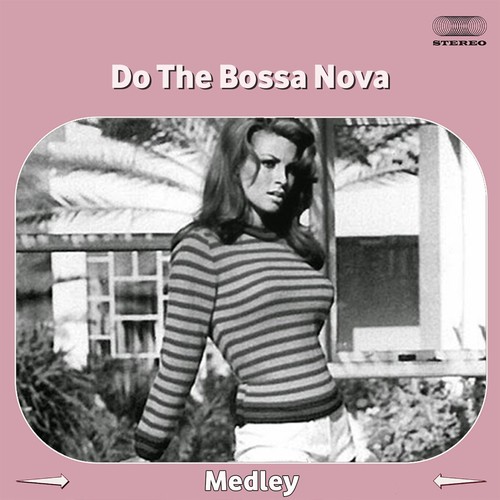 Do The Bossa Nova Medley: Deve Ser Amor / Menina Feia / Amor em Paz / Você e Eu / One Note Samba / Blues Walk / Consolação / Bossa Velha_poster_image