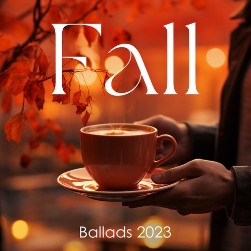 Fall Ballads 2023: Relaxing Autumn Vibes Activated