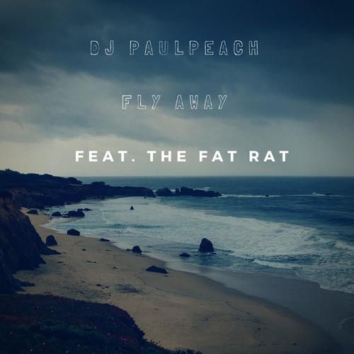 Fly Away Feat The Fat Rat Download Songs By Dj Pauly Peach