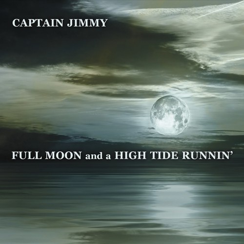 Full Moon and a High Tide Runnin'