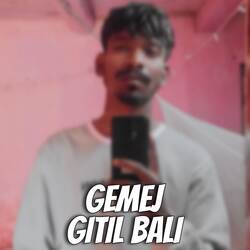 GEMEJ GITIL BALI-RFg8V0F0U0s