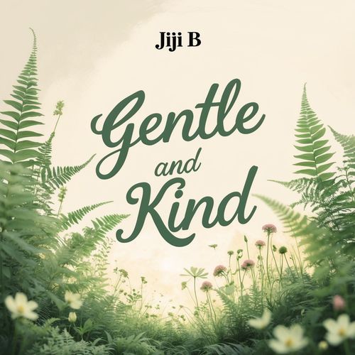Gentle And Kind