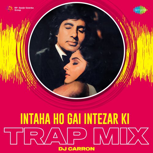 Intaha Ho Gai Intezar Ki - Trap Mix