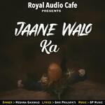 Jaane Walo Ka 