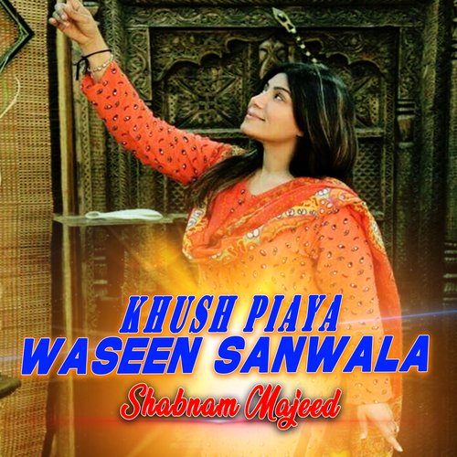Khush Piaya Waseen Sanwala