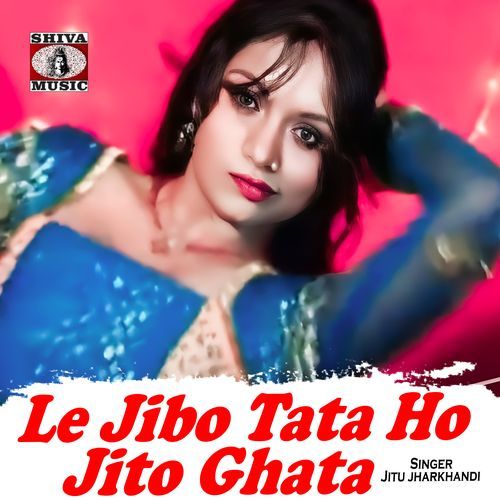 Le Jibo Tata Ho Jito Ghata