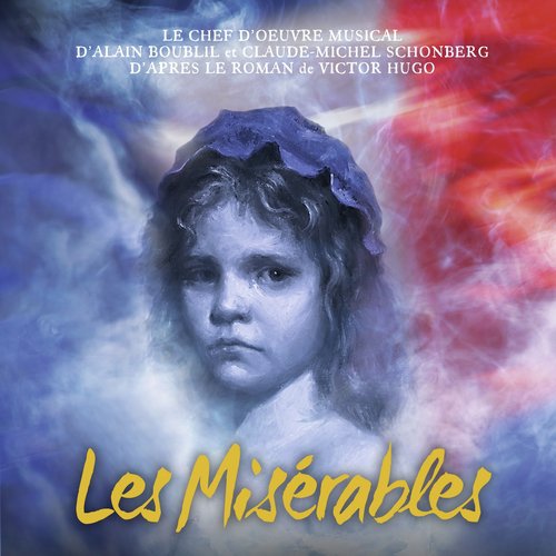 Les Misérables (Le Chef D'oeuvre Musical D'après Le Roman De Victor ...