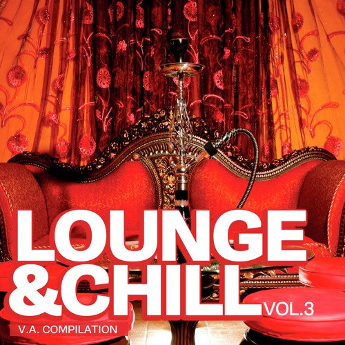 Lounge and Chill, Vol. 3