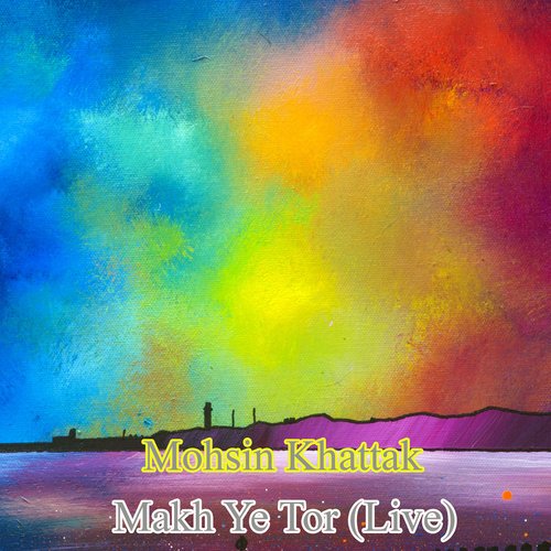 Makh Ye Tor (Live)