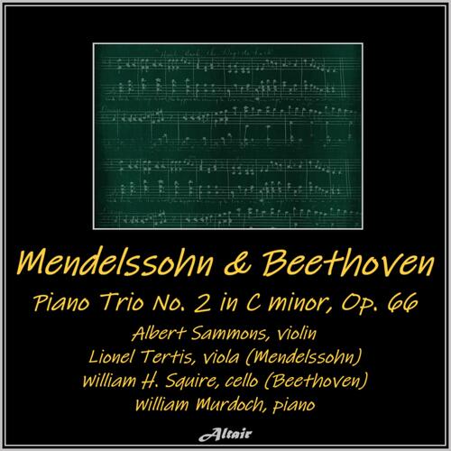 Mendelssohn: Piano Trio NO. 2 in C Minor, OP. 66 - Beethoven: Piano Trio NO. 7 in B Flat, OP. 97, "Archduke" (Live)