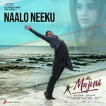 Naalo Neeku (From Mr. Majnu)