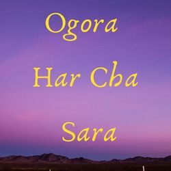 Ogora Har Cha Sara