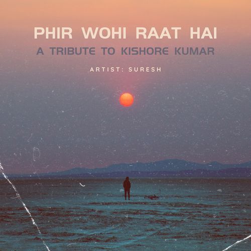 Phir Wohi Raat Hai (A Tribute to Kishore Kumar)