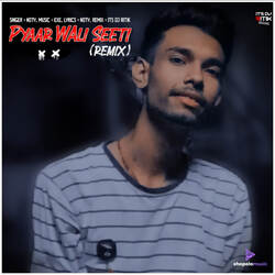 Pyaar Wali Seeti (Remix)-AABbaQJ-cEE