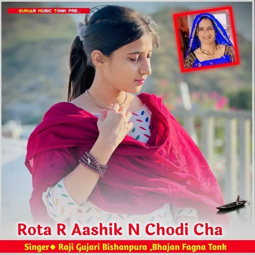 Rota R Aashik N Chodi Cha