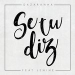 Se Tu Diz (feat. Lenine)