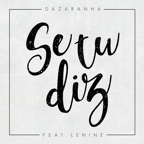 Se Tu Diz (feat. Lenine)