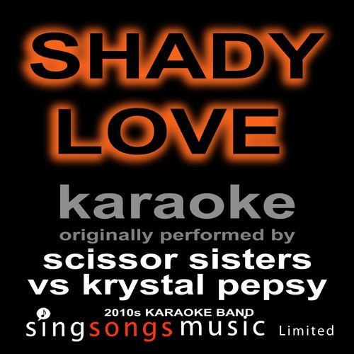 Shady Love (Originally Performed By Scissor Sisters vs Krystal Pepsy) [Karaoke Audio Version] cover art