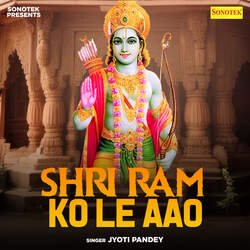 Shri Ram Ko Le Aao-GQJTeCRGXQc