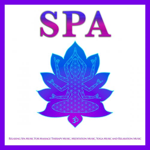 Spa: Relaxing Spa Music For Massage Therapy Music, Meditation Music, Yoga Music and Relaxation Music_poster_image