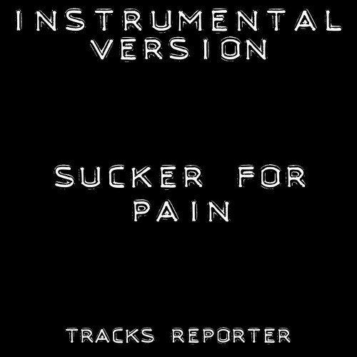 Sucker for Pain (Instrumental Version)