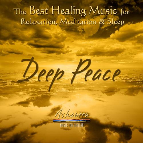 The Best Healing Music for Relaxation, Meditation & Sleep: Deep Peace