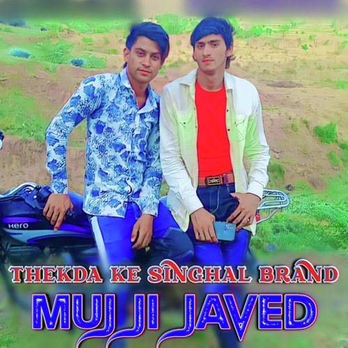 Thekda ke singhal brand Mujji Javed