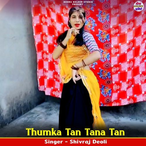 Thumka Tan Tana Tan