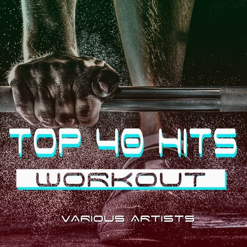 Top 40 Hits Workout