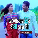 Valobeshe Ghor Badha Jai Na