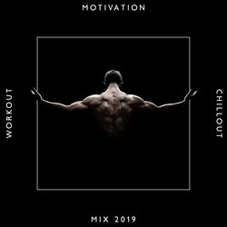 Workout Motivation Chillout Mix 2019