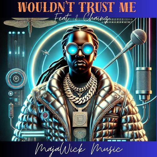 Wouldn't Trust Me (feat. 2 Chainz)