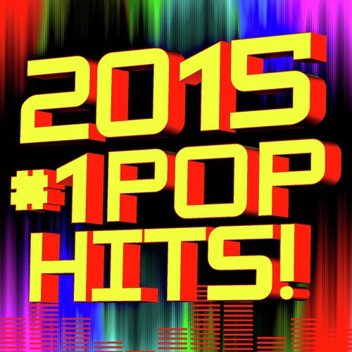 2015 #1 Pop Hits!