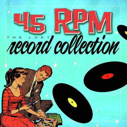 45 Rpm - The Lost Record Collection