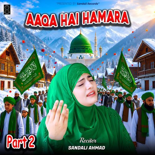 Aaqa Hai Hamara Part 2