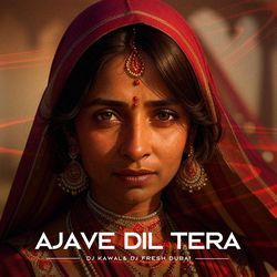 Ajave Dil Tera (feat. DJ Fresh Dubai)-MyADe0Fof2w